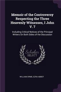 Memoir of the Controversy Respecting the Three Heavenly Witnesses, I John V. 7