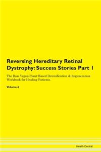 Reversing Hereditary Retinal Dystrophy: