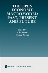 Open Economy Macromodel: Past, Present and Future