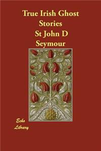 True Irish Ghost Stories