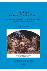 Building a Victorian Country Church