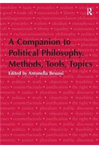 A Companion to Political Philosophy. Methods, Tools, Topics