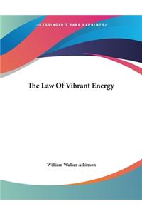 The Law Of Vibrant Energy