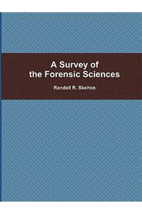 A Survey of the Forensic Sciences