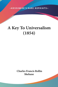 A Key to Universalism (1854)