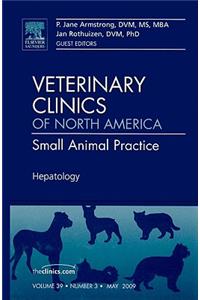 Hepatology, an Issue of Veterinary Clinics: Small Animal Practice