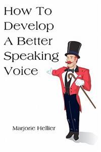 How To Develop A Better Speaking Voice