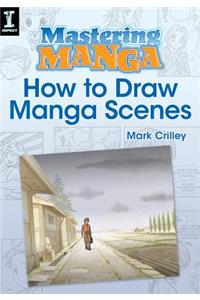 Mastering Manga, How to Draw Manga Scenes