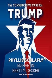 The Conservative Case for Trump Lib/E