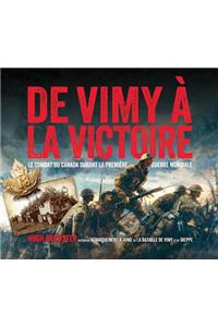 de Vimy À La Victoire
