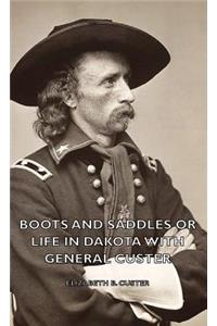 Boots and Saddles or Life in Dakota with General Custer