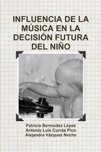 Influencia de la Música En La Decisión Futura del Niño