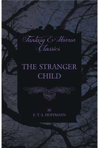 Stranger Child (Fantasy and Horror Classics)