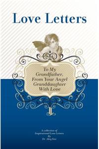 To My Grandfather, From Your Angel Granddaughter With Love