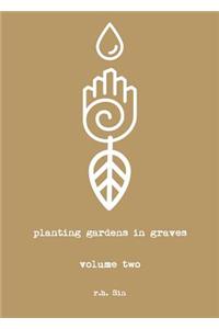 Planting Gardens in Graves II