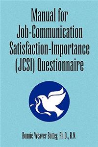 Manual for Job-Communication Satisfaction-Importance (Jcsi) Questionnaire