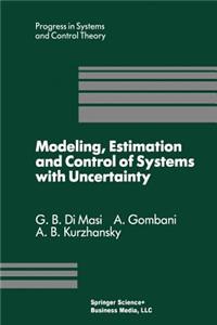 Modeling, Estimation and Control of Systems with Uncertainty