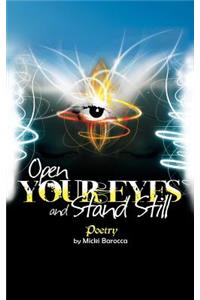 Open Your Eyes and Stand Still