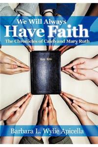 We Will Always Have Faith