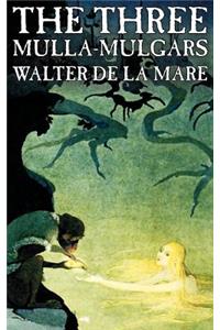 Three Mulla-mulgars by Walter de la Mare, Fiction, Classics