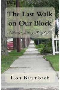 The Last Walk on Our Block