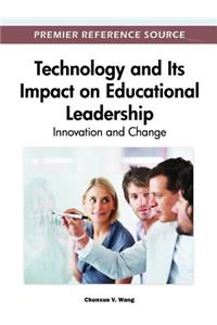 Technology and Its Impact on Educational Leadership