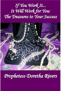 If You Work it, it Will Work For You