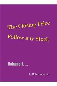 Closing Price: Follow Any Stock - Volume 1