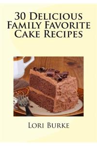 30 Delicious Family Favorite Cake Recipes