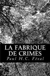 La fabrique de crimes