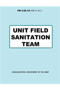 Unit Field Sanitation Team (FM 4-25.12)