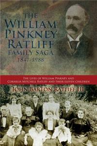 William Pinkney Ratliff Family Saga 1847-1988
