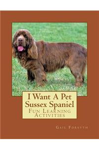 I Want A Pet Sussex Spaniel
