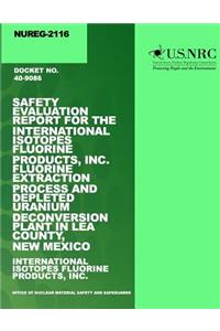 Safety Evaluation Report for the International Isotopes Fluorine Products, Inc. Fluorine Extraction Process and Depleted Uranium Deconversion Plant in Lea County, New Mexico