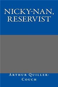 Nicky-Nan, Reservist