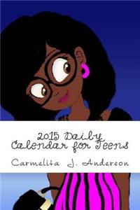 2015 Daily Calendar for Teens