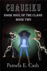 Chausiku: Dark Soul of the Clans Book Two