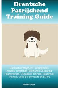 Drentsche Patrijshond Training Guide Drentsche Patrijshond Training Book Includes