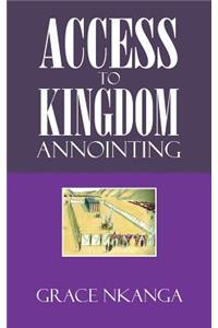 Access to Kingdom Anointing