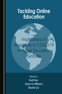 Tackling Online Education: Implications of Responses to Covid-19 in Higher Education Globally