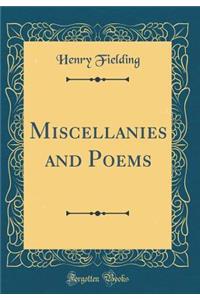 Miscellanies and Poems (Classic Reprint)