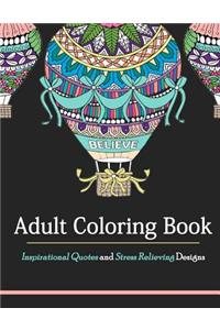 Adult Coloring Book: Inspirational Quotes and Stress Relieving Designs