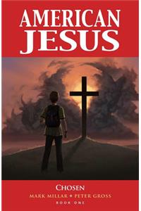 American Jesus Volume 1: Chosen (New Edition)