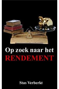 Op zoek naar het rendement