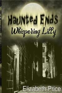 Haunted Ends Whispering Lilly