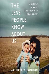 Less People Know about Us