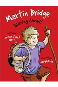 Martin Bridge: Blazing Ahead!