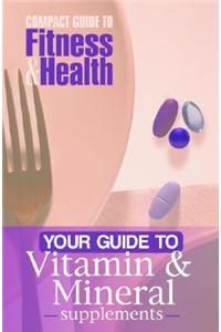 Your Guide to Vitamin & Mineral Supplements