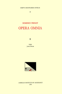 CMM 59 Dominique Phinot (16th C.), Opera Omnia, Edited by Janez Höfler and Roger Jacob. Vol. II [Motets]