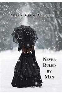 Never Ruled by Man